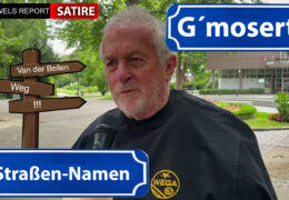 Wels-Report Satire „G´mosert“ – „STRASSEN-NAMEN“